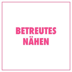 Betreutes Nähen